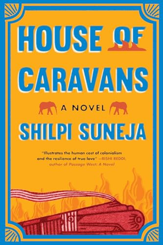 House of Caravans (A Novel) - 9781639551446 by Shilpi Suneja, 9781639551446