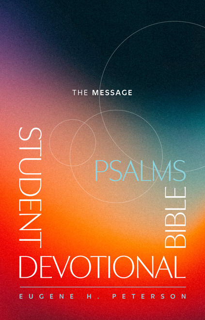 The Message Student Devotional Bible: Psalms (Softcover) by Eugene H. Peterson, 9781641589253