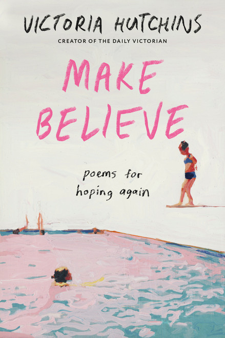 Make Believe (Poems for Hoping Again) by Victoria Hutchins, 9780593735718