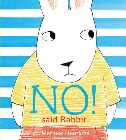 No! Said Rabbit - 9781682637876 by Marjoke Henrichs, 9781682637876