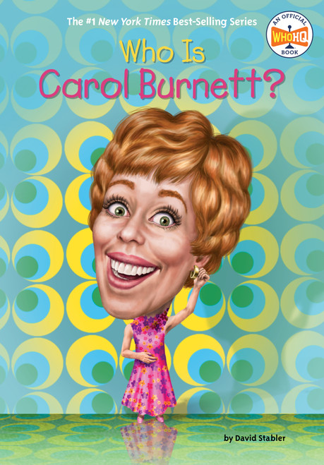 Who Is Carol Burnett? - 9780593886571 by David Stabler, Who HQ, Robert Squier, 9780593886571