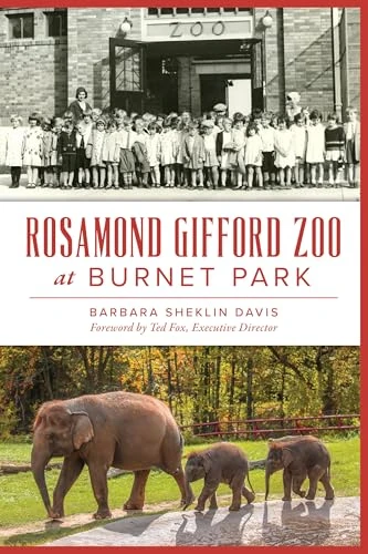 Rosamond Gifford Zoo at Burnet Park by Ms. Barbara Sheklin Davis, Ted Fox, 9781467157889