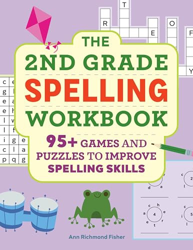 The 2nd Grade Spelling Workbook (95+ Games and Puzzles to Improve Spelling Skills) by Ann Richmond Fisher, 9781638787846