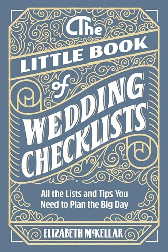 The Little Book of Wedding Checklists (All the Lists and Tips You Need to Plan the Big Day) by Elizabeth McKellar, 9781646113415