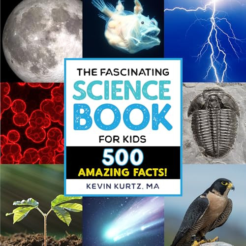 The Fascinating Science Book for Kids (500 Amazing Facts!) - 9781647398705 by Kevin Kurtz MA, 9781647398705