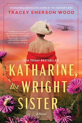 Katharine, the Wright Sister (A Novel) - 9781464236129 by Tracey Enerson Wood