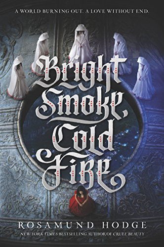 Bright Smoke, Cold Fire - 9780062369420 by Rosamund Hodge