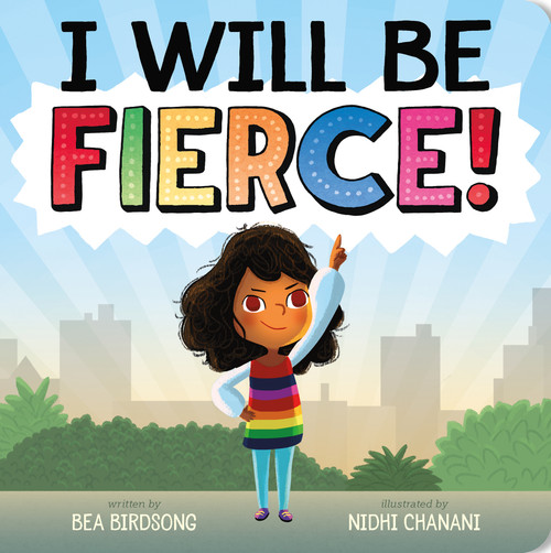 I Will Be Fierce! - 9781250394194 by Bea Birdsong, Nidhi Chanani, 9781250394194