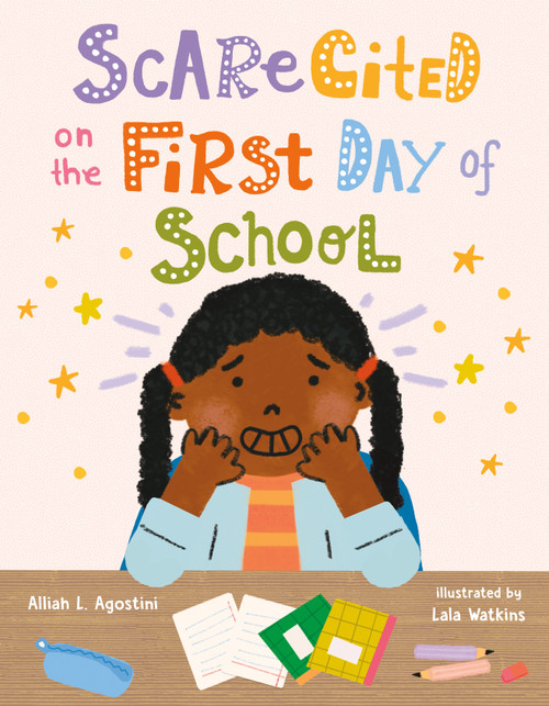 Scarecited on the First Day of School by Alliah L. Agostini, Lala Watkins, 9780374390020