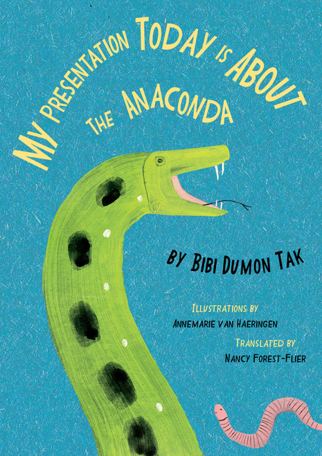 My Presentation Today is about the Anaconda by Bibi Dumon Tak, Annemarie van Haeringen, Nancy Forest-Flier, 9781646145102