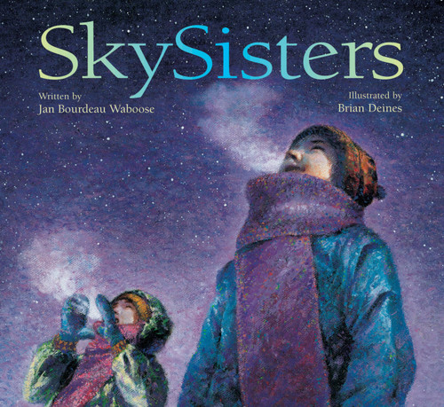 SkySisters by Jan Bourdeau Waboose, Brian Deines, 9781550746990