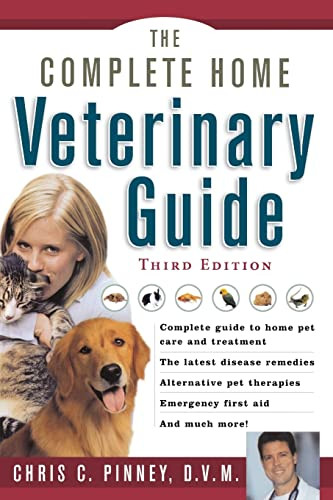The Complete  Home Veterinary Guide by Chris C. Pinney, 9780071412728