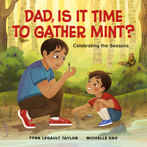 Dad, Is It Time to Gather Mint? (Celebrating the Seasons) by Tyna Legault Taylor, Michelle Dao, 9781774921227