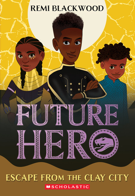 Escape from the Clay City (Future Hero #3) by Remi Blackwood, 9781338790429