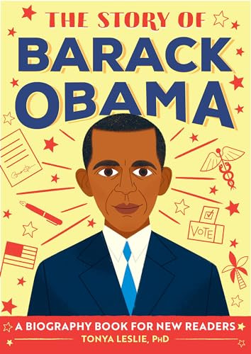 The Story of Barack Obama (An Inspiring Biography for Young Readers) by Tonya Leslie PhD, 9781647391058