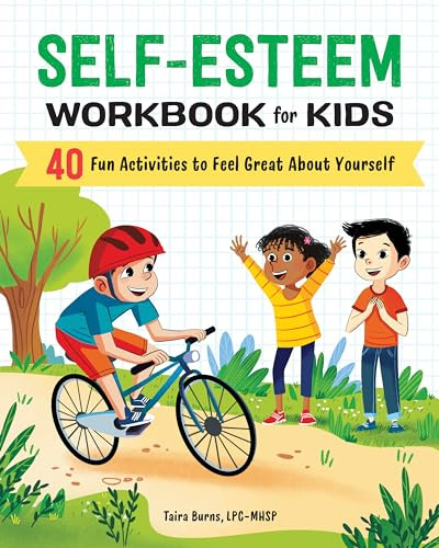Self-Esteem Workbook for Kids (40 Fun Activities to Feel Great about Yourself) by Taira Burns LPC-MHSP, Claudio Cerri, 9798886509298