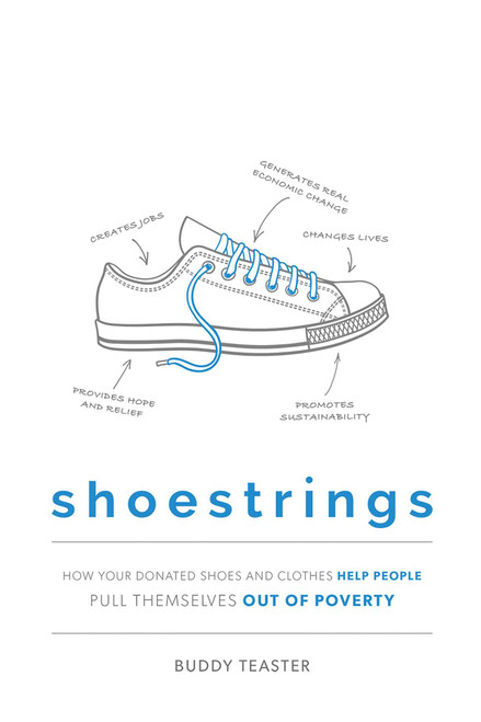 Shoestrings (How Your Donated Shoes and Clothes Help People Pull Themselves Out Of Poverty) - 9798891881846 by Buddy Teaster