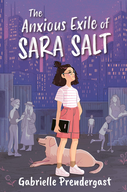 The Anxious Exile of Sara Salt by Gabrielle Prendergast, 9781459838895