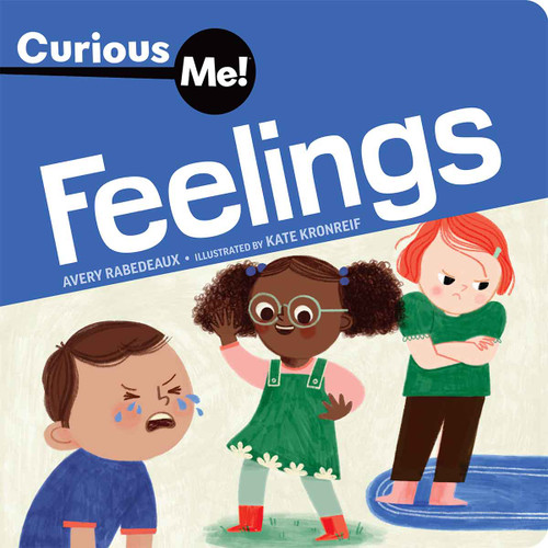 Curious Me!® Feelings by Avery Rabedeaux, Kate Kronreif, 9798885547048