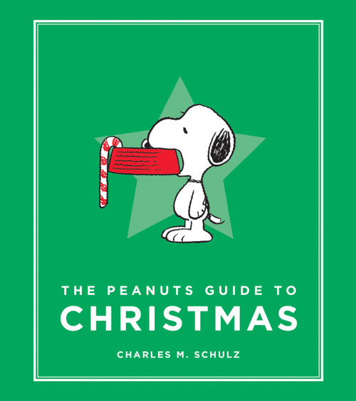 The Peanuts Guide to Christmas by Charles M. Schulz, 9780762491490
