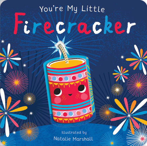 You're My Little Firecracker (Board Book for Babies and Toddlers 0-2 years old) - 9781667207711 by Nicola Edwards, Natalie Marshall, 9781667207711