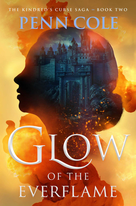 Glow of the Everflame (A Novel) by Penn Cole, 9781668086759