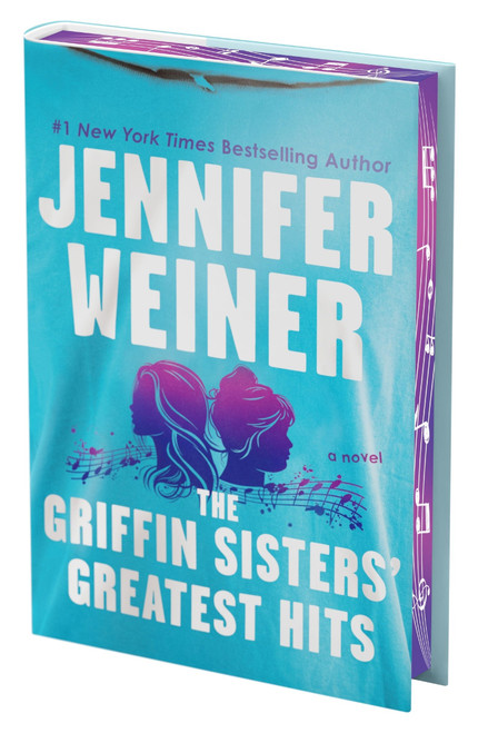 The Griffin Sisters' Greatest Hits (Deluxe Limited Edition) (A Novel) by Jennifer Weiner, 9780063342446