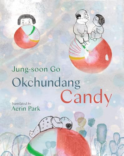 Okchundang Candy by Jung-soon Go, Aerin Park, 9781646145140