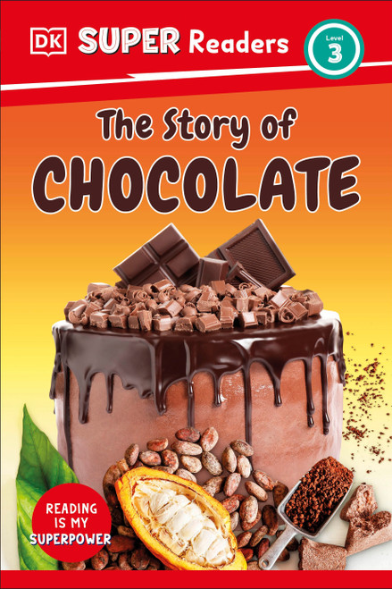DK Super Readers Level 3 The Story of Chocolate by DK, 9780593962503