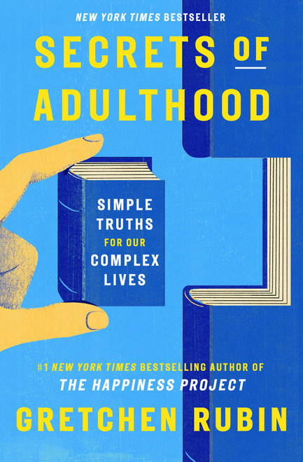 Secrets of Adulthood (Simple Truths for Our Complex Lives) by Gretchen Rubin, 9780593800737