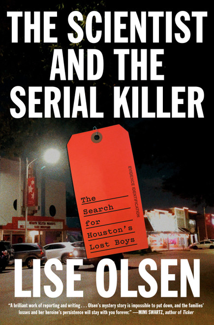 The Scientist and the Serial Killer (The Search for Houston's Lost Boys) by Lise Olsen, 9780593595688