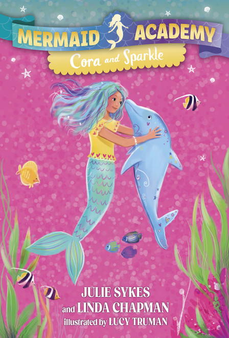 Mermaid Academy #2: Cora and Sparkle - 9780593899748 by Julie Sykes, Linda Chapman, Lucy Truman, 9780593899748