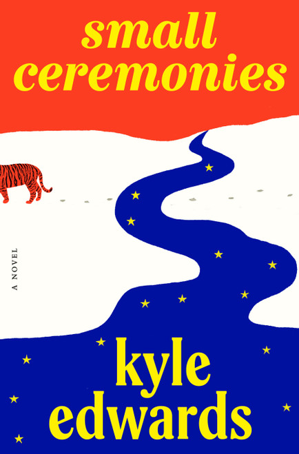 Small Ceremonies (A Novel) by Kyle Edwards, 9780593701515