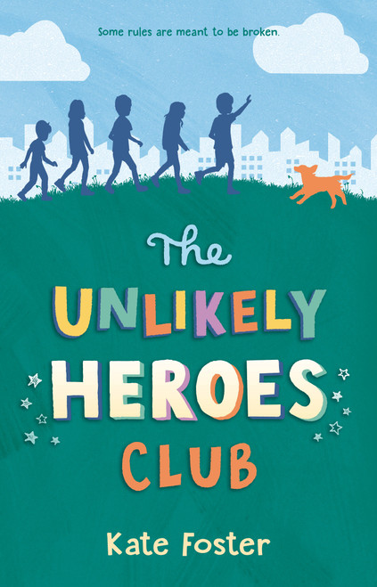 The Unlikely Heroes Club by Kate Foster, 9781536239041