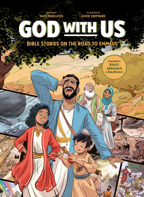 God with Us (Bible Stories on the Road to Emmaus) by Matt Mikalatos, David Shephard, Renjy Abraham, 9780593578100