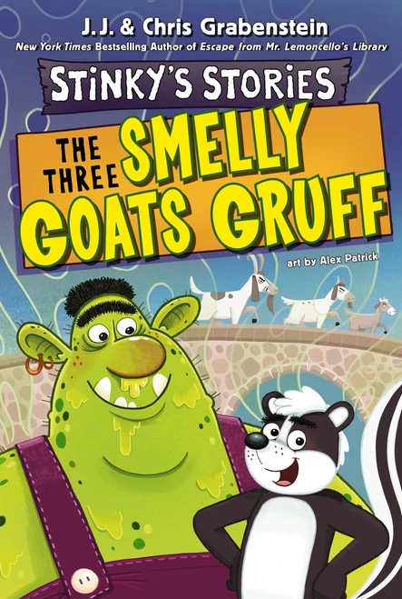 Stinky's Stories #3: The Three Smelly Goats Gruff by Chris Grabenstein, J.J. Grabenstein, Alex Patrick, 9780063311244