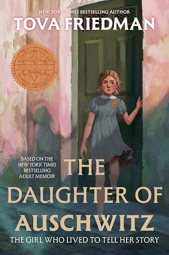 The Daughter of Auschwitz (The Girl Who Lived to Tell Her Story) - 9780063381544 by Tova Friedman