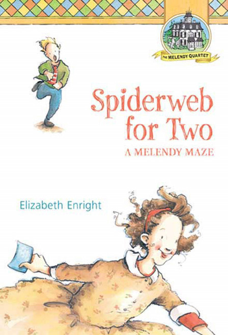 Spiderweb for Two (A Melendy Maze) by Elizabeth Enright, Elizabeth Enright, 9780312376017