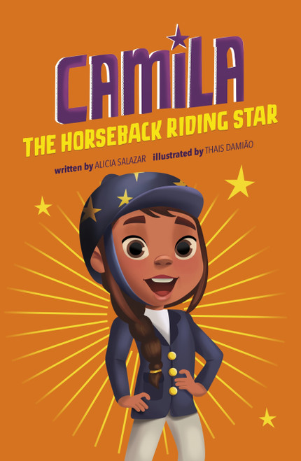 Camila the Horseback Riding Star by Alicia Salazar, Thais Damiao, 9780756584535