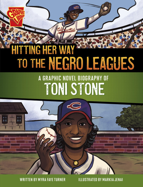 Hitting Her Way to the Negro Leagues (A Graphic Novel Biography of Toni Stone) by Myra Faye Turner, Markia Jenai, 9781669083191