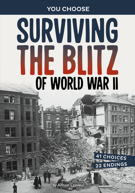 Surviving the Blitz of World War II (A History-Seeking Adventure) - 9781669083467 by Allison Lassieur, 9781669083467