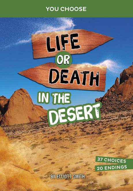 Life or Death in the Desert (An Interactive Survival Adventure) - 9781669088431 by Elliott Smith, 9781669088431