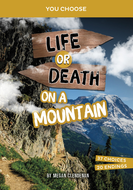 Life or Death on a Mountain (An Interactive Survival Adventure) by Megan Clendenan, 9781669088455