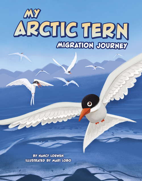 My Arctic Tern Migration Journey - 9780756585372 by Nancy Loewen, Mari Lobo, 9780756585372