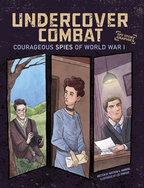 Undercover Combat (Courageous Spies of World War I) by Matthew K. Manning, Leo Trinidad, 9781669085775