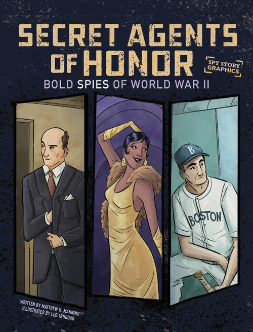 Secret Agents of Honor (Bold Spies of World War II) by Matthew K. Manning, Leo Trinidad, 9781669085652