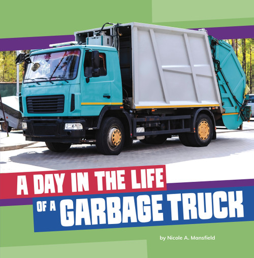 A Day in the Life of a Garbage Truck - 9780756586980 by Nicole A. Mansfield, 9780756586980