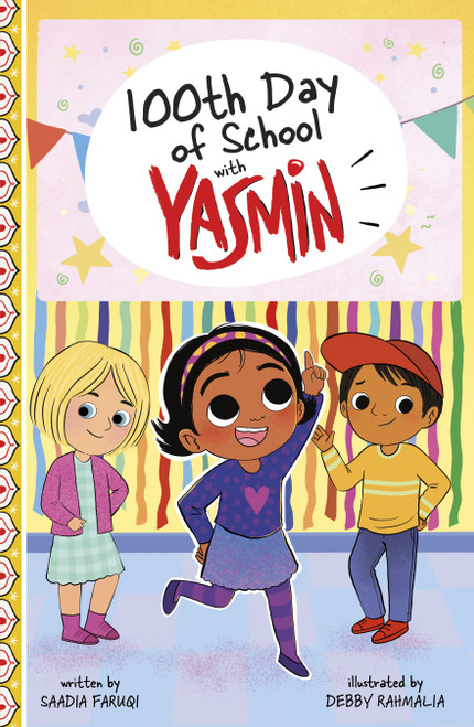 100th Day of School with Yasmin by Saadia Faruqi, Debby Rahmalia, 9780756588731