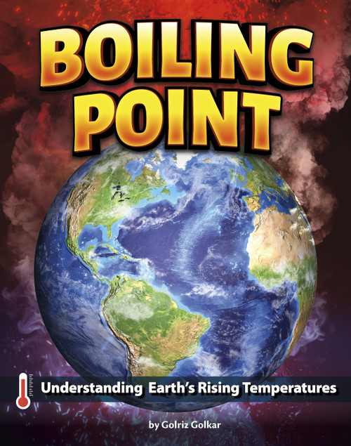 Boiling Point (Understanding Earth's Rising Temperatures) - 9781669089230 by Golriz Golkar, 9781669089230