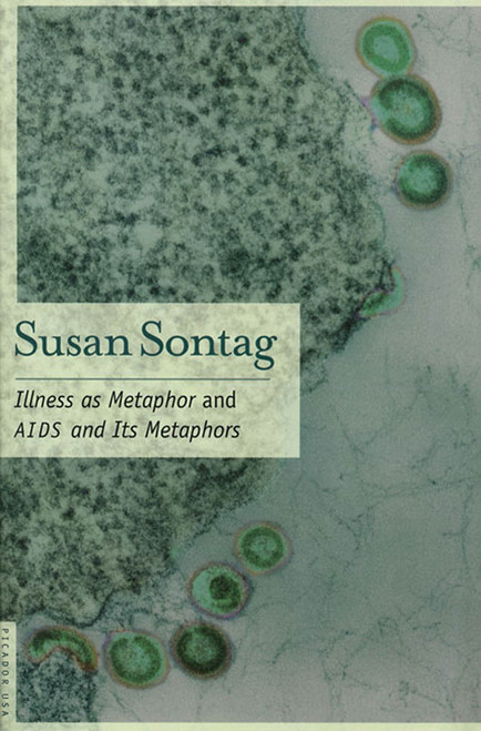 Illness as Metaphor and AIDS and Its Metaphors by Susan Sontag, 9780312420130